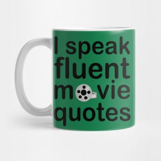 I Speak Fluent Movie Quotes Mug